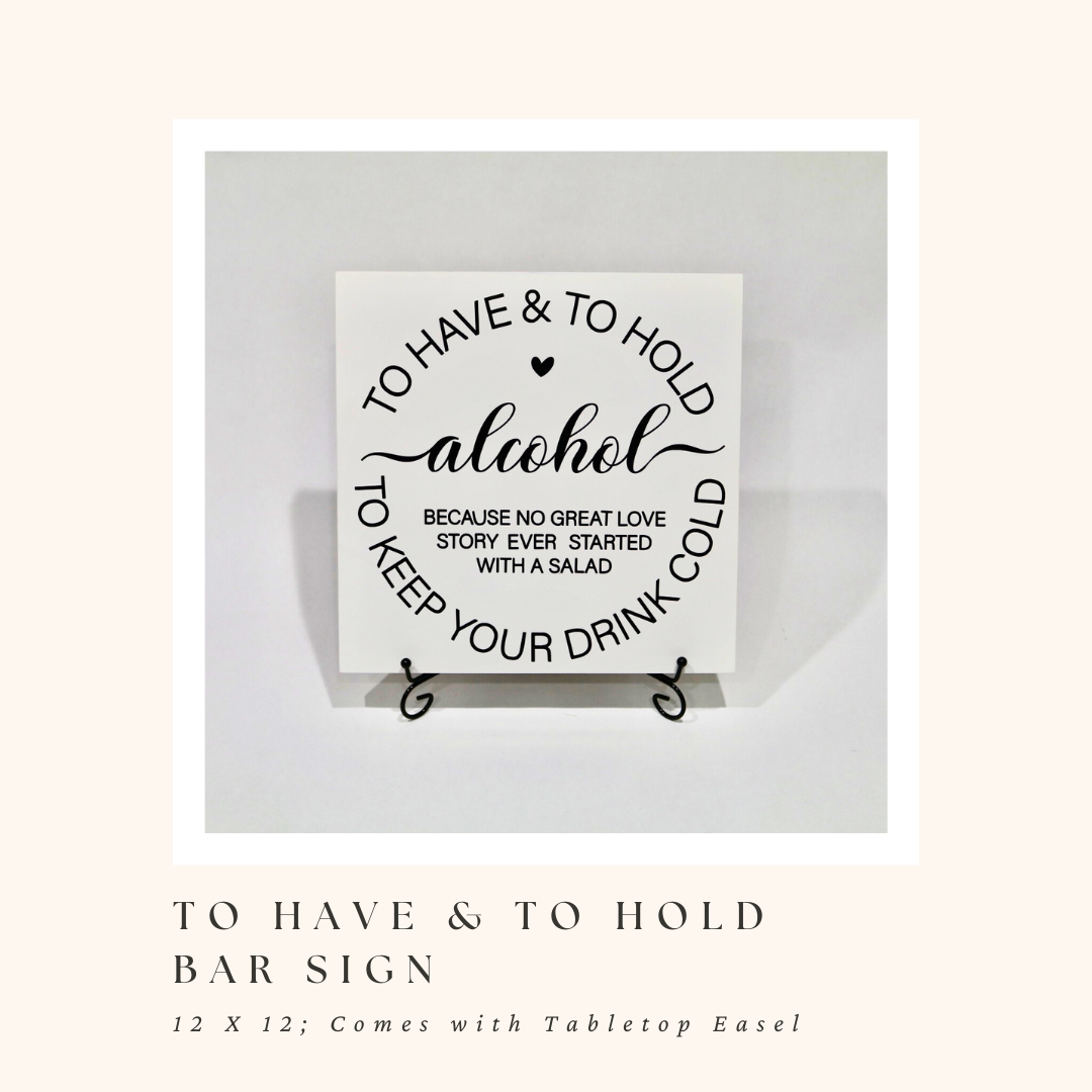 To Have & To Hold Bar Sign